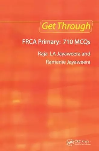 Get Through FRCA Primary: 710 MCQs cover