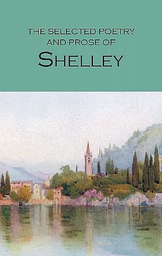 The Selected Poetry & Prose of Shelley cover