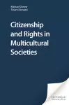 Citizenship and Rights in Multicultural Societies cover