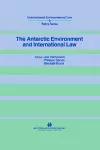 The Antarctic Environment and International Law cover