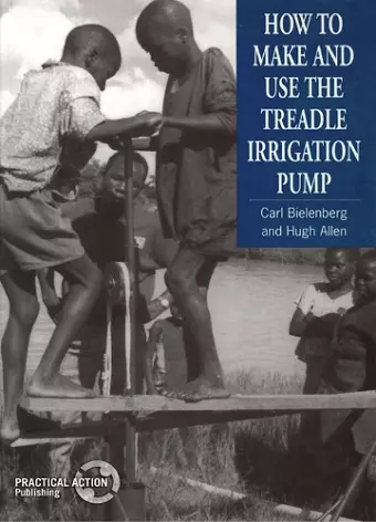 How to Make and Use the Treadle Irrigation Pump cover