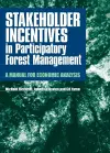 Stakeholder Incentives in Participatory Forest Management cover