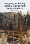 Designing and Building Mini and Micro Hydro Power Schemes cover