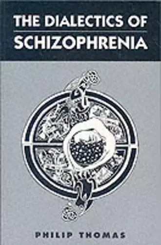 The Dialectics of Schizophrenia cover