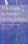 The Body as Mirror of the World cover