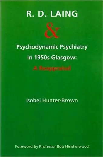 R.D. Laing and Psychodynamic Psychiatry in 1950s Glasgow cover