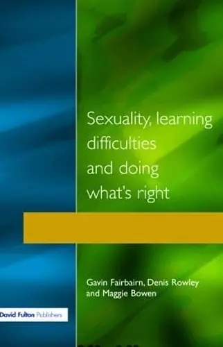 Sexuality, Learning Difficulties and Doing What's Right cover