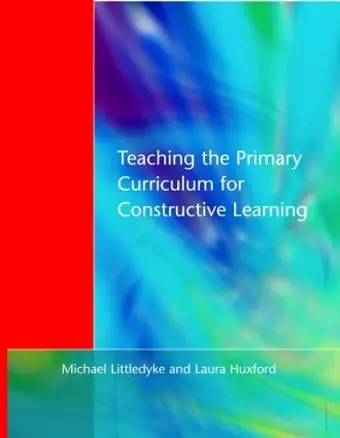 Teaching the Primary Curriculum for Constructive Learning cover