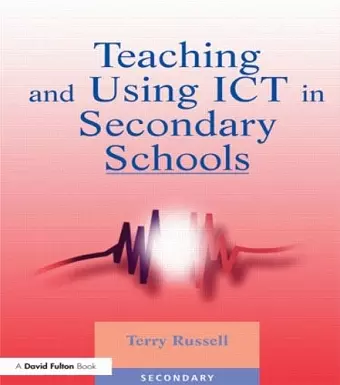 Teaching and Using ICT in Secondary Schools cover