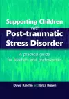 Supporting Children with Post Tramautic Stress Disorder cover