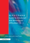 An A to Z Practical Guide to Emotional and Behavioural Difficulties cover