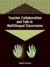 Teacher Collaboration and Talk in Multilingual Classrooms cover