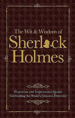 The Wit & Wisdom of Sherlock Holmes cover