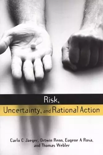 Risk, Uncertainty and Rational Action cover