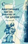 Aristophanes and His Theatre of the Absurd cover