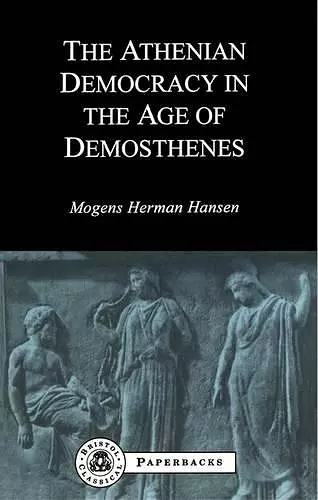 Athenian Democracy in the Age of Demosthenes cover