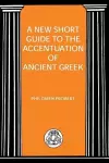 New Short Guide to the Accentuation of Ancient Greek cover