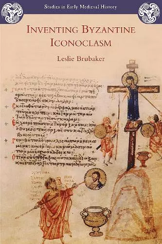 Inventing Byzantine Iconoclasm cover