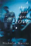 A Short Book About Love cover