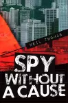 Spy Without a Cause cover