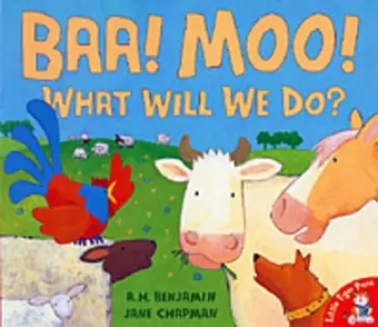 Baa, Moo, What Will We Do? cover