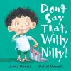 Don't Say That, Willy Nilly! cover