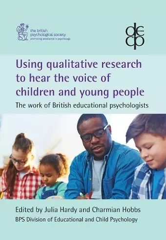 Using Qualitative Research to Hear the Voice of Children and Young People: cover