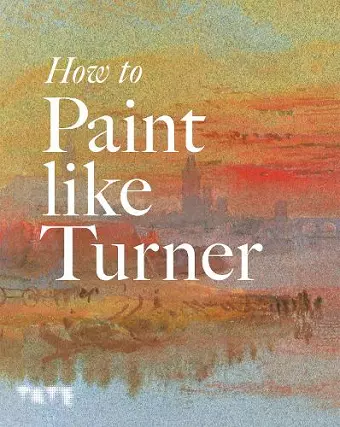 How to Paint Like Turner cover