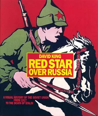 Red Star over Russia: A Visual History of the Soviet Union from 1917 to the Death of Stalin cover