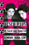 Disco Pigs & Sucking Dublin cover