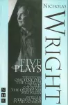 Nicholas Wright: Five Plays cover