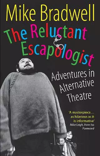 The Reluctant Escapologist: Adventures in Alternative Theatre cover