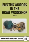 Electric Motors in the Home Workshop cover