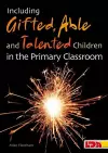 Including Gifted, Able and Talented Children in the Primary Classroom cover