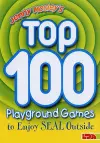 Jenny Mosley's Top 100 Playground Games to Enjoy Seal Outside cover