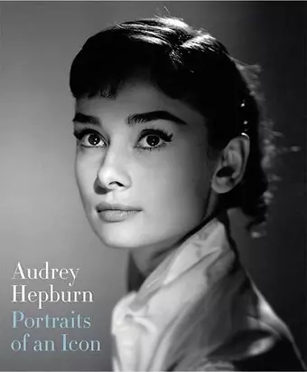 Audrey Hepburn: Portraits of an Icon cover