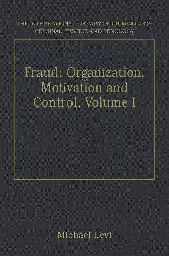 Fraud: Organization, Motivation and Control, Volumes I and II cover