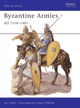 Byzantine Armies AD 1118–1461 cover