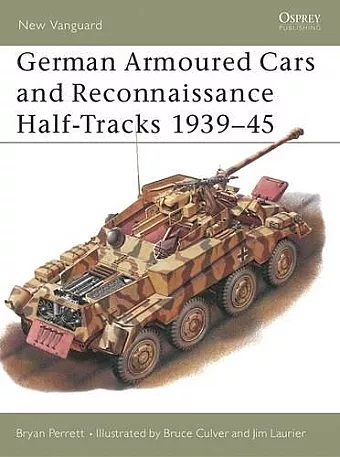 German Armoured Cars and Reconnaissance Half-Tracks 1939–45 cover