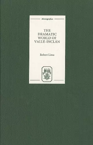 The Dramatic World of Valle-Inclan cover