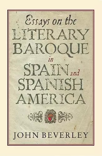 Essays on the Literary Baroque in Spain and Spanish America cover