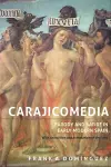 Carajicomedia: Parody and Satire in Early Modern Spain cover