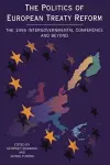 Politics of European Treaty Reform cover