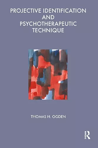 Projective Identification and Psychotherapeutic Technique cover