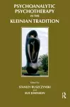 Psychoanalytic Psychotherapy in the Kleinian Tradition cover