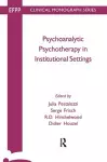 Psychoanalytic Psychotherapy in Institutional Settings cover