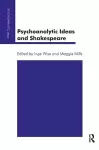 Psychoanalytic Ideas and Shakespeare cover