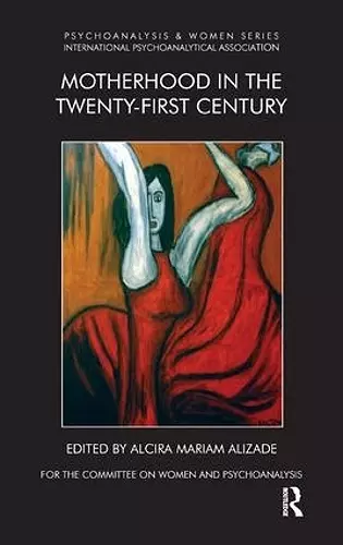 Motherhood in the Twenty-First Century cover