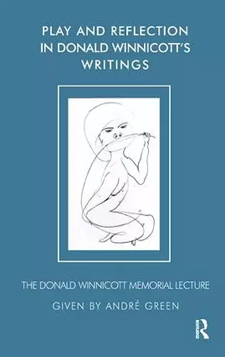 Play and Reflection in Donald Winnicott's Writings cover