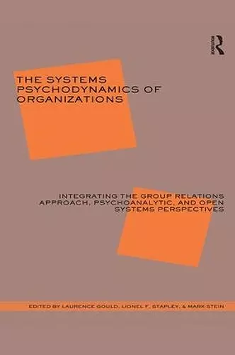 The Systems Psychodynamics of Organizations cover